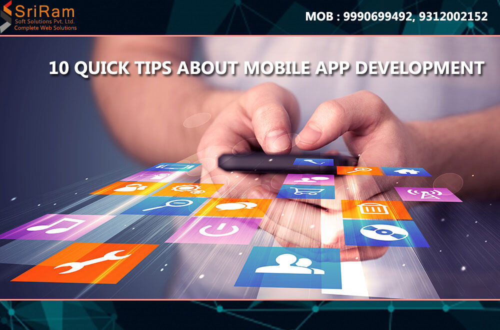 10 QUICK TIPS ABOUT MOBILE APP DEVELOPMENT website designing company in delhi, website designing company in india